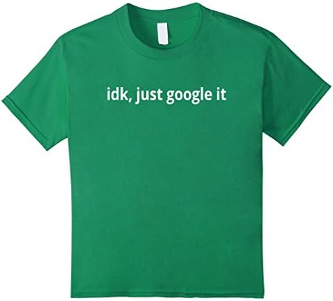 unisex-child idk, just google it t-shirt 8 Kelly Green