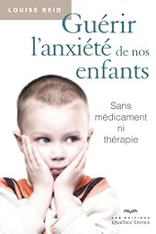 Guérir l'anxiété de nos enfants