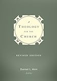 A Theology for the Church by Dr. Daniel L. Akin, Albert Mohler