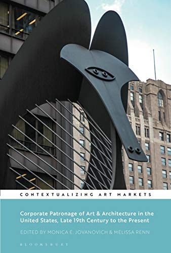 [D0wnl0ad] Corporate Patronage of Art & Architecture in the United States, Late 19th Century to the Present (Co WORD
