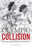 Olympic Collision: The Story of Mary Decker and Zola Budd by