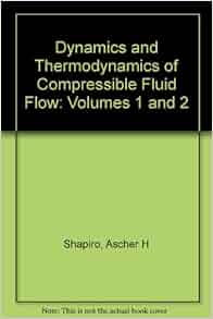 The Dynamics And Thermodynamics Of Compressible Fluid Flow