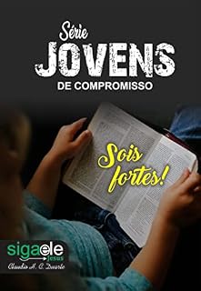 Livro Jovens: Sois fortes!