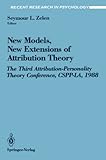 New Models, New Extensions of Attribution Theory : The Third Attribution - Personality Theory Conference, CSPP-LA, 1988, , 038797492X