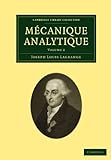 Mécanique Analytique, Vol. 2 (Cambridge Library Collection) (French Edition) 1st edition by Lagrang by 