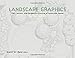 Landscape Graphics: Plan, Section, and Perspective Drawing of Landscape Spaces by 