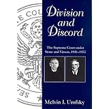 Division & Discord: The Supreme Court Under Stone and Vinson, 1941-1953 (Chief Justiceships of the United States Supreme Cour