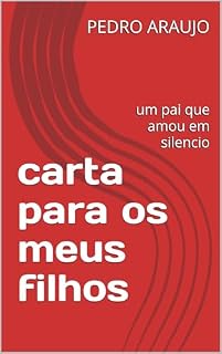 Livro carta para os meus filhos: um pai que amou em silencio