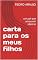 Livro carta para os meus filhos: um pai que amou em silencio