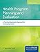 Health Program Planning and Evaluation: .