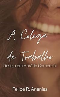 Livro A Colega de Trabalho: Desejo em Horário Comercial