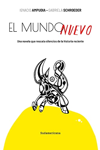 El mundo nuevo: Una novela que rescata silencios de la historia reciente