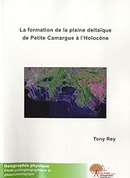 La  formation de la plaine deltaïque de petite Camargue à l'Holocène