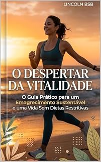 Livro O Despertar da Vitalidade: O Guia Definitivo para Ativar seu Metabolismo, Recuperar sua Energia e Transformar seu Corpo de Dentro para Fora.