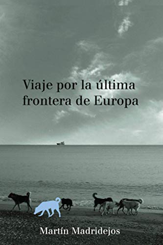 Viaje por la última frontera de Europa