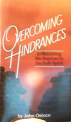 Overcoming Hindrances to Receiving the Baptism in the Holy Spirit by John Osteen
