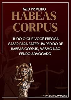 Livro Meu Primeiro Habeas Corpus: Faça você mesmo e sem Advogado