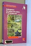 Aménagement des espaces verts urbains et du paysage rural by