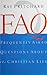 FAQ: Frequently Asked Questions About the Christian Life by