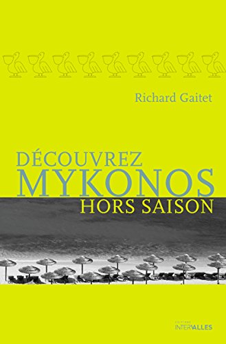 Découvrez Mykonos Hors Saison Une épopée Endiablée Pleine D - 