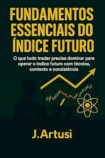 Livro Fundamentos Essenciais do Índice Futuro: O que todo trader precisa dominar para operar o índice futuro