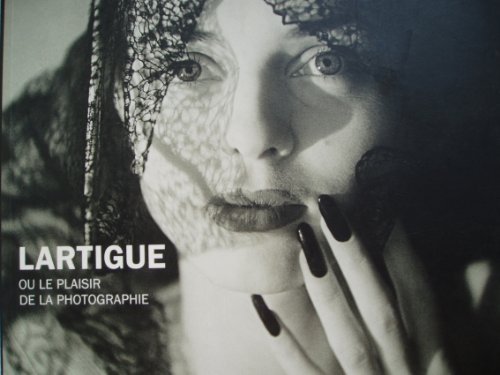 Lartigue ou Le plaisir de la photographie