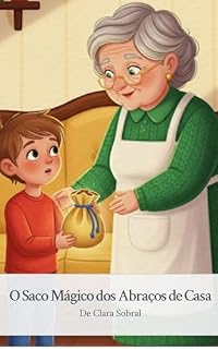 Livro O Saco Mágico dos Abraços de Casa