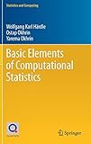 Basic Elements of Computational Statistics (Statistics and Computing) by Wolfgang Karl Härdle, Ostap Okhrin
