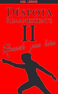 Livro Déspota Remanescente II: Renascida para lutar (A Déspota Remanescente Livro 2)