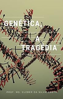 Livro Genética: A Tragédia