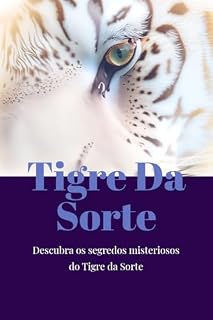 Livro Tigre da Sorte: Descubra os Segredos Misteriosos do Tigre da Sorte