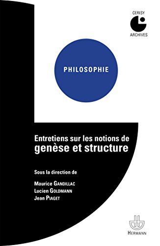 Entretiens sur les notions de genèse et structure