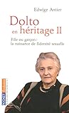 Dolto en héritage: Tome 2, Fille ou garçon ? La naissance de l'identité sexuelle by