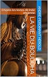 La vie du bouddha: D'Après les textes de Inde ancienne (French Edition) by André-Ferdinant hérold