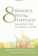Eight Mindful Steps to Happiness: Walking the Buddha's Path