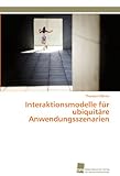 Image de Interaktionsmodelle für ubiquitäre Anwendungsszenarien (German Edition)