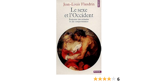 Sexe Et L Occident Evolution Des Attitudes Et Des Comportements Le Points Histoire French Edition Flandrin Jean Louis 9782020093859 Amazon Com Books