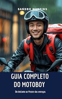Livro Guia completo do Motoboy: De iniciante ao Mestre das entregas