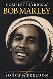 Complete Lyrics of Bob Marley : Songs of Freedom, Marley, Bob, 0711986703