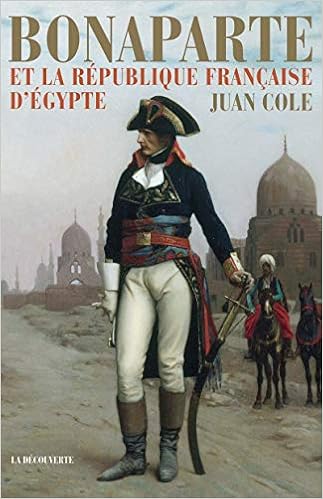 Amazon Fr Bonaparte Et La Republique Francaise D Egypte Cole Juan Pignarre Philippe Livres