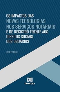 Livro Os Impactos das Novas Tecnologias nos Serviços Notariais e de Registro Frente aos Direitos Sociais dos Usuários