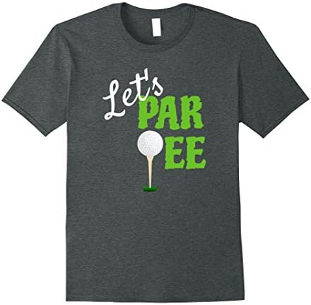 Mens Golf T Shirt - Funny Lets Par Tee - Golfing Gift Idea Small Dark Heather