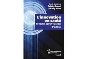 L'innovation en santé, 2e édition: Réfléchir, agir et valoriser (French Edition)