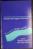 Derrida and Negative Theology, , 0791409635