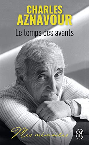 Le temps des avants (Récit (7551)) (French Edition) by Charles Aznavour
