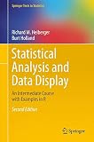 Statistical Analysis and Data Display: An Intermediate Course with Examples in R (Springer Texts in Statistical Analysis and Data Display: An Intermediate Course with Examples in R (Springer Texts in