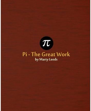 [(Pi - The Great Work)] [Author: Marty Leeds] published on (December, 2011) Paperback – 6 Dec 2011