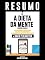 Livro Resumo De "A Dieta Da Mente (Grain Brain): A Surpreendente Verdade Sobre O Gluten E Os Carboidratos, Os Assassinos Silenciosos Do Seu Cerebro - De David Perlmutter"