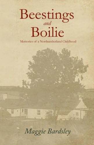 Beestings & Boilie: Memories of a Northumberland Childhood