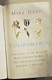 Front cover for the book Tulipomania by Mike Dash